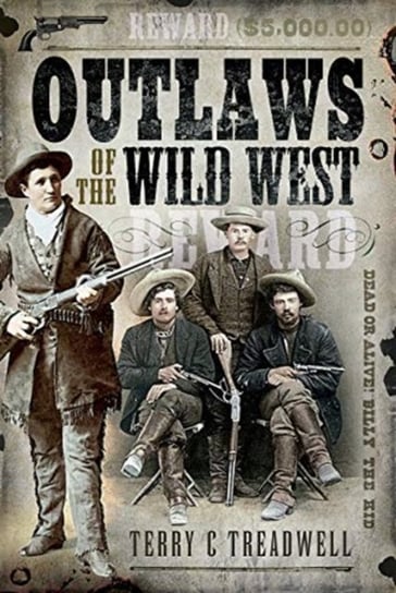 Outlaws of the Wild West Terry C. Treadwell