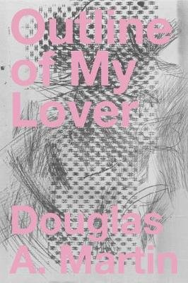 Outline of My Lover Douglas A. Martin