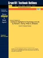 Outlines & Highlights for Psychology and Life by Richard J. Gerrig, Philip G. Zimbardo Cram101 Textbook Reviews