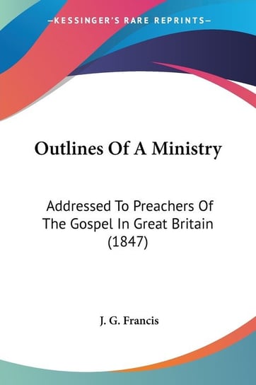 Outlines Of A Ministry Francis J. G.