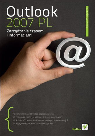 Outlook 2007 PL. Zarządzanie czasem i informacjami Wrotek Witold