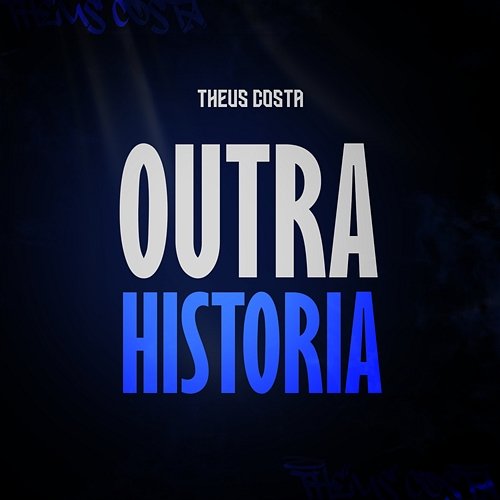 Outra Historia Theus Costa
