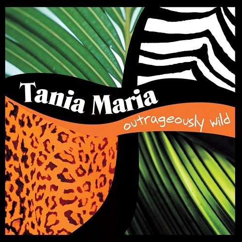 Outrageously Wild Tania Maria