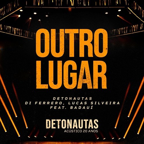 Outro Lugar Detonautas, Lucas Silveira feat. Badauí, Di Ferrero