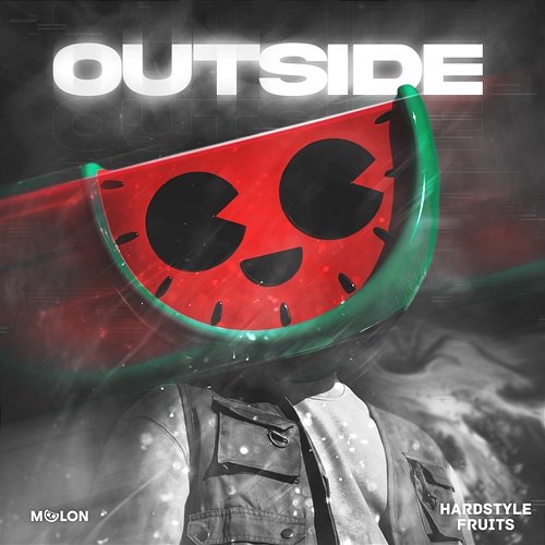 Outside MELON & Hardstyle Fruits Music