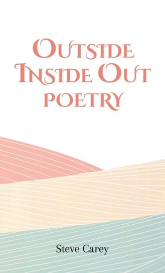 Outside Inside Out - Poetry austin macauley publishers llc