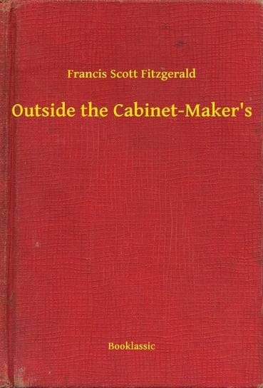 Outside the Cabinet-Maker's Fitzgerald Scott F.