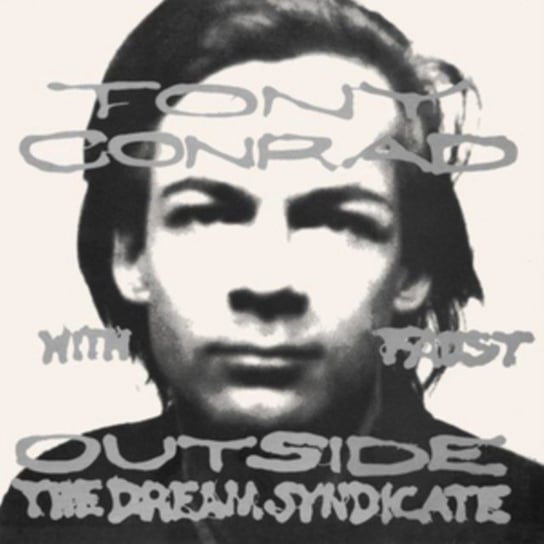 Outside The Dream Syndicate Alive Tony Conrad With Faust