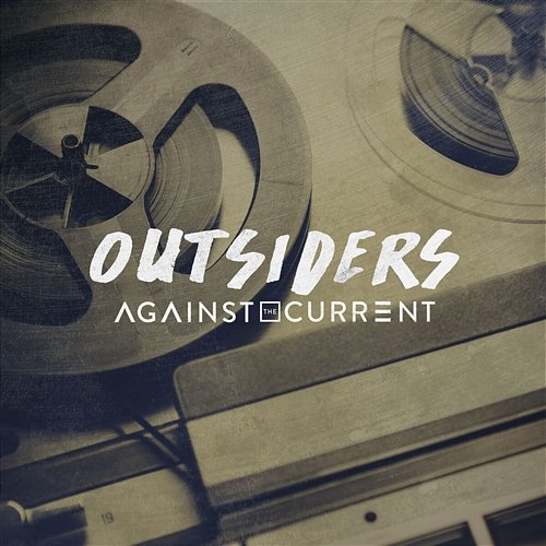 Outsiders Against The Current
