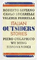 Outsiders The Wu Ming Foundation, Saviano Roberto, Lucarelli Carlo, Parrella Valeria, Colaprico Piero, Vinci Simona