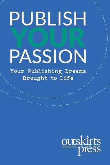 Outskirts Press Presents Publish Your Passion Sampson Brent