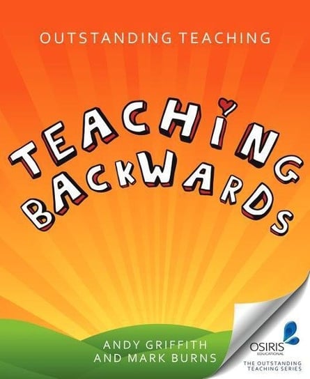 Outstanding Teaching Teaching Backwards Griffiths Andy, Burns Mark