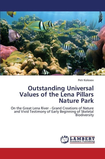 Outstanding Universal Values of the Lena Pillars Nature Park Kolosov Petr
