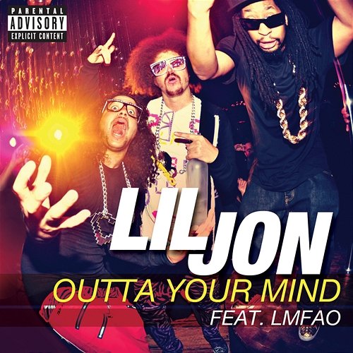 Outta Your Mind Lil Jon feat. LMFAO