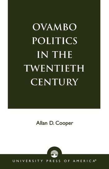 Ovambo Politics in the Twentieth Century Cooper Allan D.