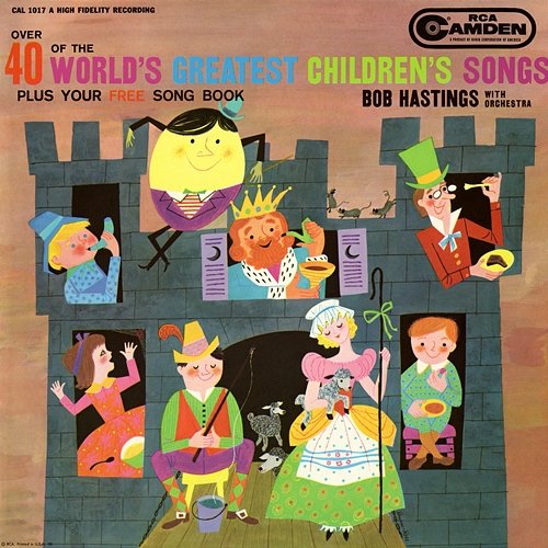 Over 40 of the World's Greatest Children's Songs Bob Hastings