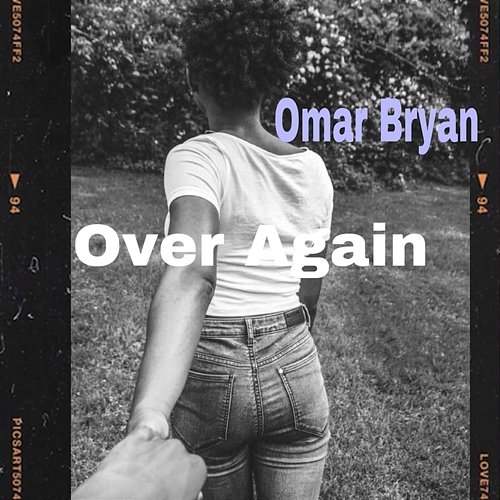 Over Again Omar Bryan
