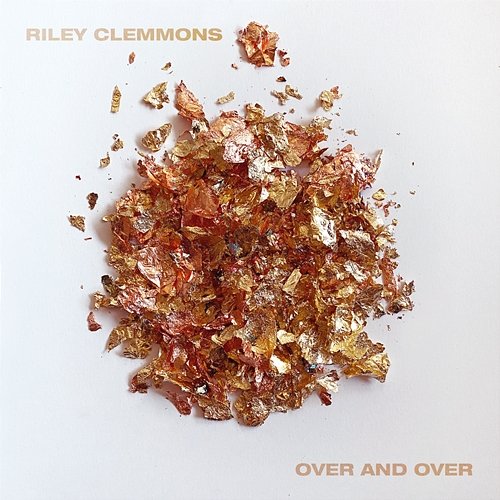 Over And Over Riley Clemmons