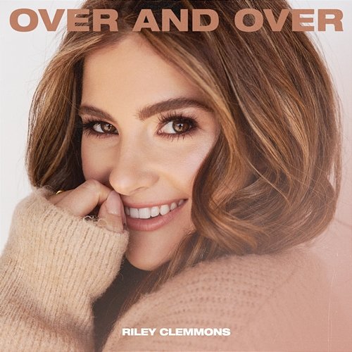 Over And Over Riley Clemmons