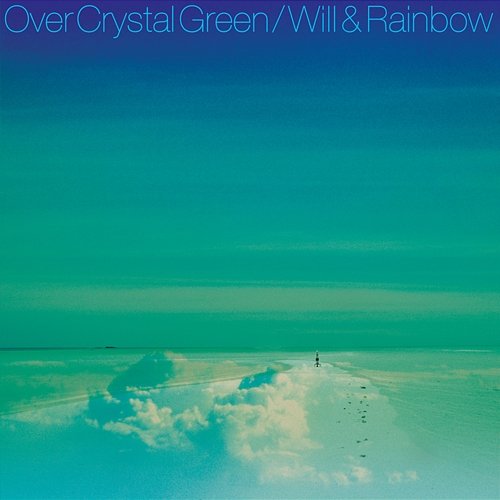 Over Crystal Green Will & Rainbow
