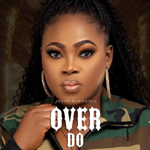 OVER DO Joyce Blessing