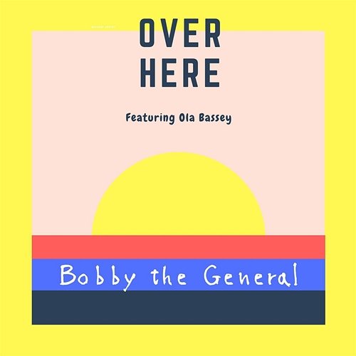 Over Here Bobby the General feat. Ola Bassey
