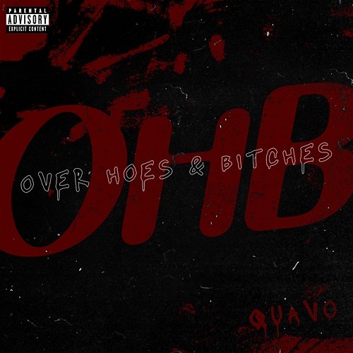 Over Hoes & Bitches (OHB) Quavo