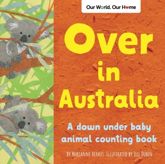 Over in Australia. A down under baby animal counting book Marianne Berkes