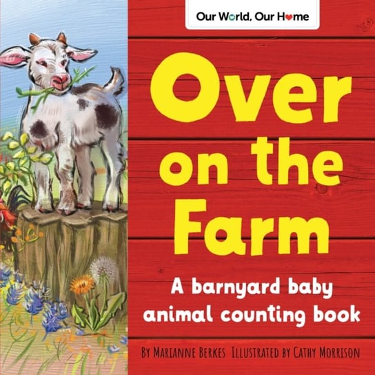 Over on the Farm. A barnyard baby animal counting book Marianne Berkes