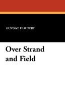 Over Strand and Field Flaubert Gustave