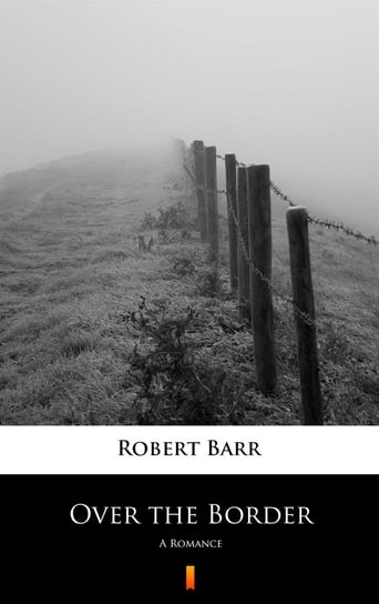 Over the Border Robert Barr