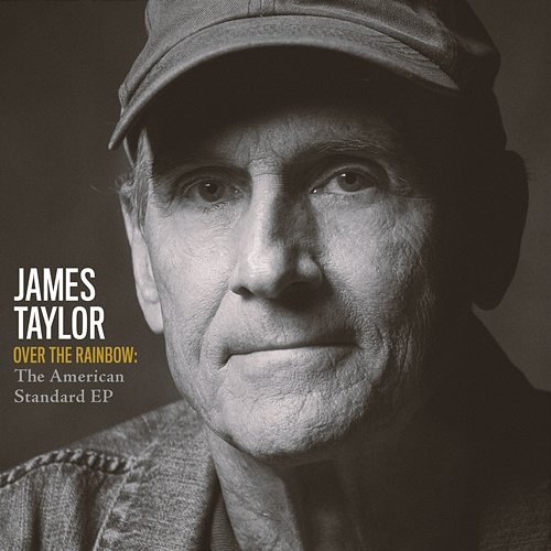 Over The Rainbow: The American Standard EP James Taylor