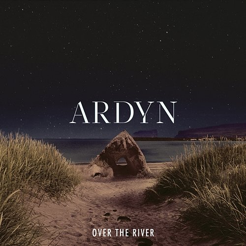 Over The River Ardyn