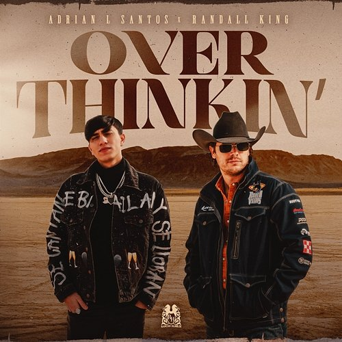 Over Thinkin' Randall King, Adrian L Santos