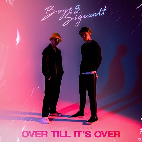 Over Till It’s Over Boye & Sigvardt