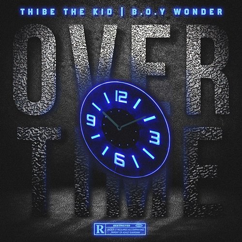 Over-Time B.O.Y Wonder and Thibe Da Kid