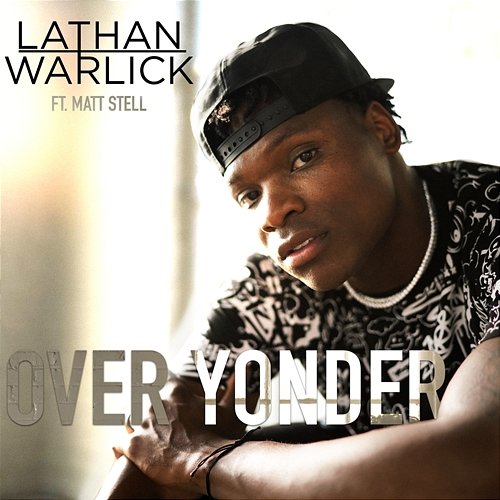 Over Yonder Lathan Warlick feat. Matt Stell