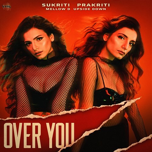 Over You Sukriti Kakar, Prakriti Kakar, UpsideDown feat. Mellow D