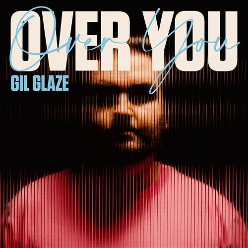 Over You Gil Glaze