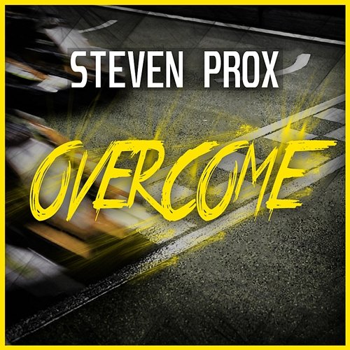Overcome Steven Prox