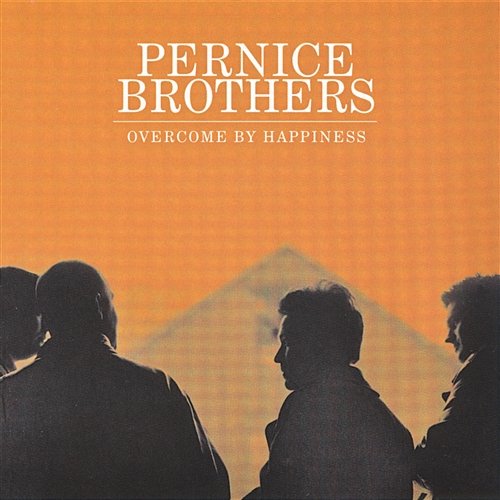 Overcome By Happiness Pernice Brothers
