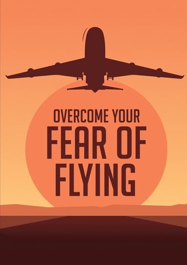 Overcome Your Fеаr оf Flying Publishing House My Ebook