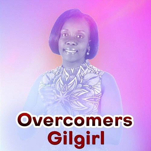 Overcomers Gilgirl