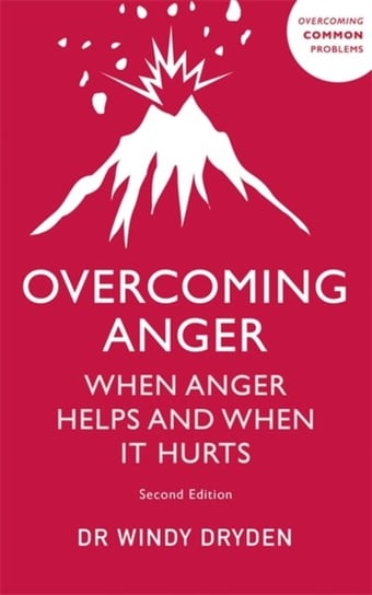 Overcoming Anger: When Anger Helps And When It Hurts Dryden Windy