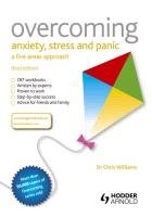Overcoming Anxiety, Stress and Panic: A Five Areas Approach Williams Christopher
