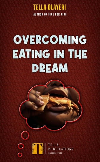 Overcoming Eating In The Dream Tella Olayeri