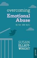 Overcoming Emotional Abuse Elliot-Wright Susan