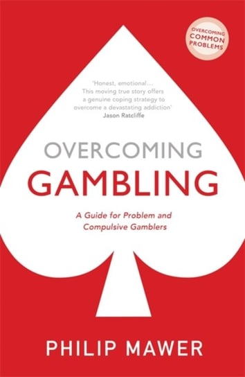 Overcoming Gambling: A Guide For Problem And Compulsive Gamblers Philip Mawer