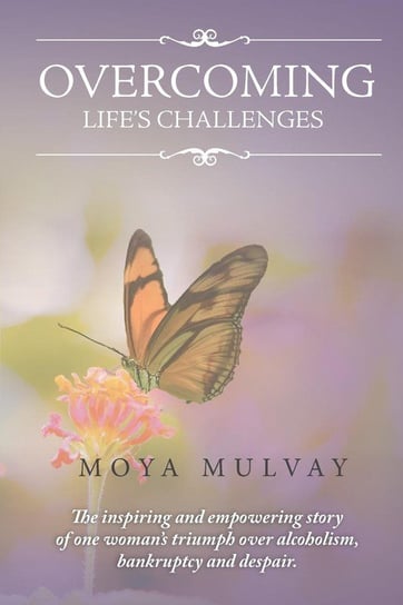 Overcoming Life's Challenges Mulvay Moya G