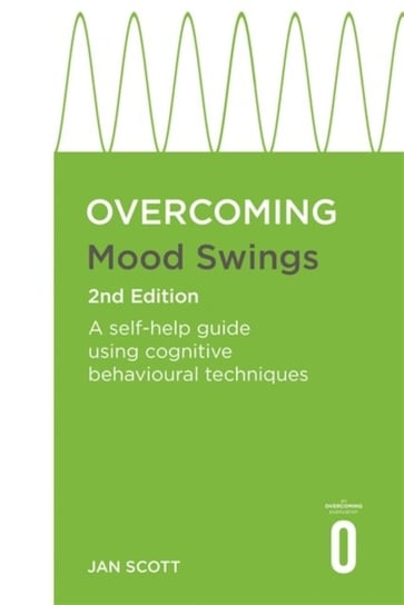 Overcoming Mood Swings 2nd Edition: A CBT self-help guide for depression and hypomania Frcpsych Scott Md